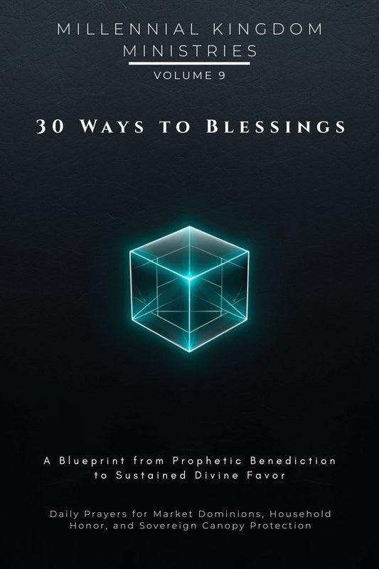 Volume 09 - 30 Ways to Blessings: A Blueprint from Prophetic Benediction to Sustained Divine Favor